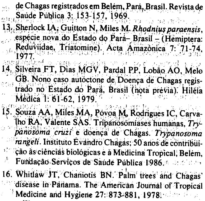 Souza AM. SiJveiranMilesMA"fó~'MM.Li/!!a.fAJ\{; V4Jell!~,$AS.~p(d~~ioJQgitl"d~~!1,1icaso de P~~~~q{/~ Çha$as lia I/ha do Mosqueiro-Pará. Revis~!t:aSQçif;d~de,BrasilejrQ\qf:,M~c!icmqcT~f!pic~! 7!~)~7-!