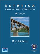 Referências ESTÁTICA - MECÂNICA PARA ENGENHARIA - 10ª EDIÇÃO Hibbeler, R. C.