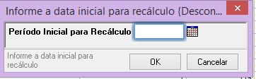 acima, onde o operador deverá informar o período inicial para o recalculo das depreciações. 2.
