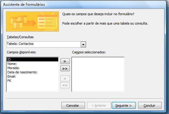 Pág 6 Na lista Campos disponíveis surgem os campos da tabela ou consulta e na lista irão surgir os campos