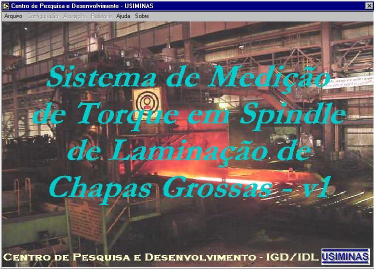 46 Figura 3-31 Tela de abertura de sistema de aquisição, processamento e apresentação de dados de torque no laminador de chapas grossas.