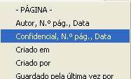 Cabeçalhos e Rodapés: Seleccionar o menu Ver (View), Escolher a opção Cabeçalho e Rodapé (Header and Footer).