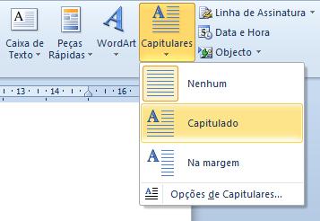 Capitulares Capitulares são caracteres iniciais que ficam desviados duas ou mais linhas abaixo da primeira linha de um parágrafo.