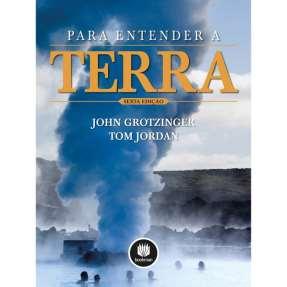 REFERÊNCIAS Press, F., Siever, R., Grotzinger, J. e Jordan, T. Para Entender a Terra. Trad. Menegat, Rualdo et al. 2006.