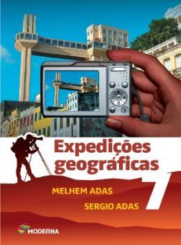 Geografia Expedições Geográficas Volume 7 Autores: Melhem Adas e Sergio Adas 2.ª ed.