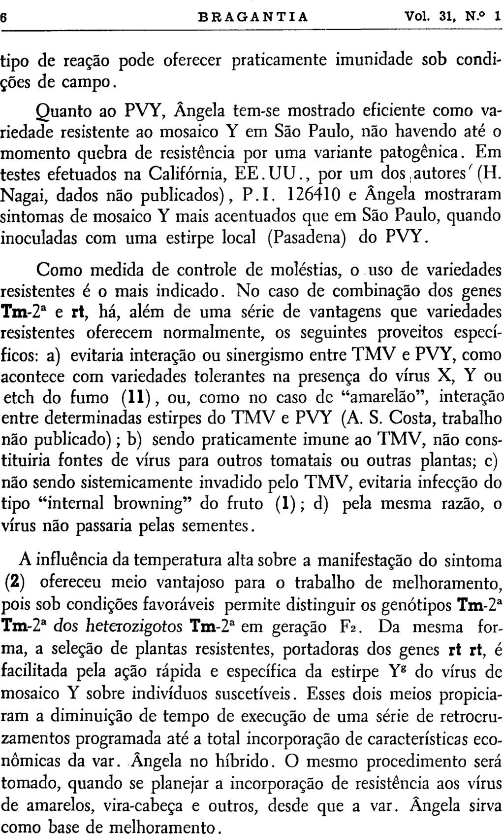 tipo de reação pode oferecer praticamente imunidade sob condições de campo.