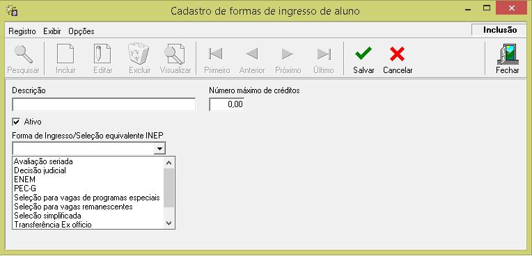 9 Forma de Ingresso SEC_CadFormaIngresso.dll 9.1 Cadastro de Formas de Ingresso de Aluno Para cadastrar as formas de ingresso de aluno deve-se abrir a DLL correspondente é informar os campos.