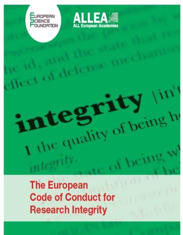 European Science Foundation (ESF) 78 membros de 30 países Colabora com All European Academies (ALLEA) 2011 European Code of Conduct for Research Integrity Europa Honestidade na comunicação;