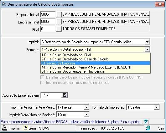 Pacote 3409: neste pacote é realizada a impressão do DARF, utilizando o imposto 0901 ou a opção 9999 Todos os impostos, depois de ter concluído o processo de cálculo e conferência.