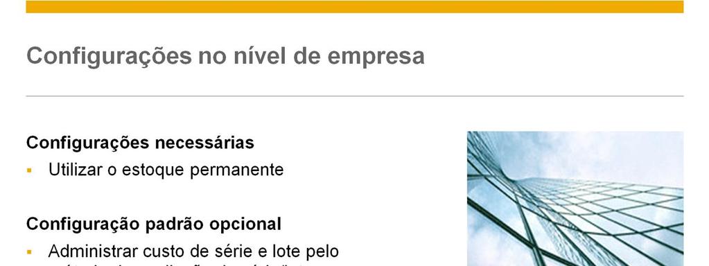 Existem duas configurações necessárias no nível de empresa.