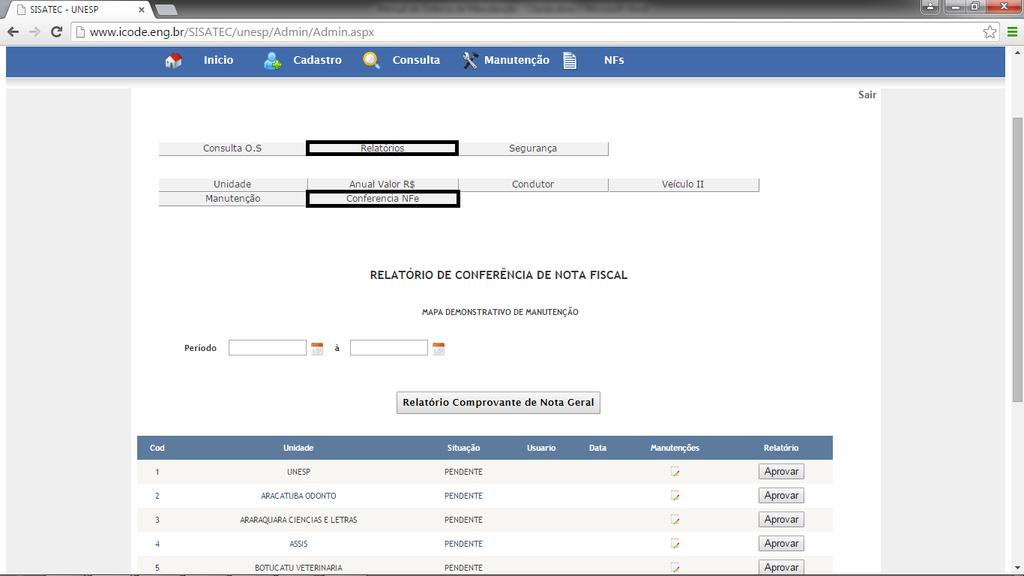 Pagina 36 Conferência NFe Nesse relatório estarão todos os relatórios por unidade. Para verificar o relatório, escolha sua unidade e clique em Opções.