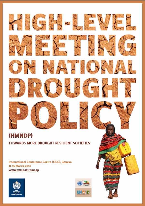 Considerações finais Reunião de Alto Nível sobre Políticas Nacionais de Seca High-Level Meeting on National Drought Policy - HMNDP Data e Local: 11 a 15 Março 2013 em Genebra, Suíca Organização