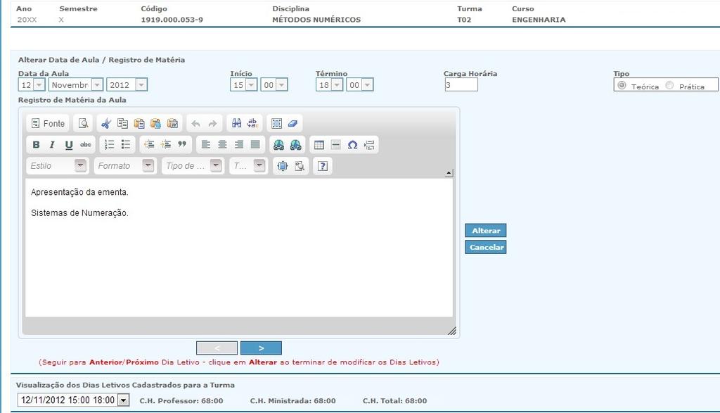 Figura 9: Controle das Aulas - Editar Item - Modificar Selecionado. Na próxima opção Registro de Matéria, possui funcionalidade semelhante a opção anterior.