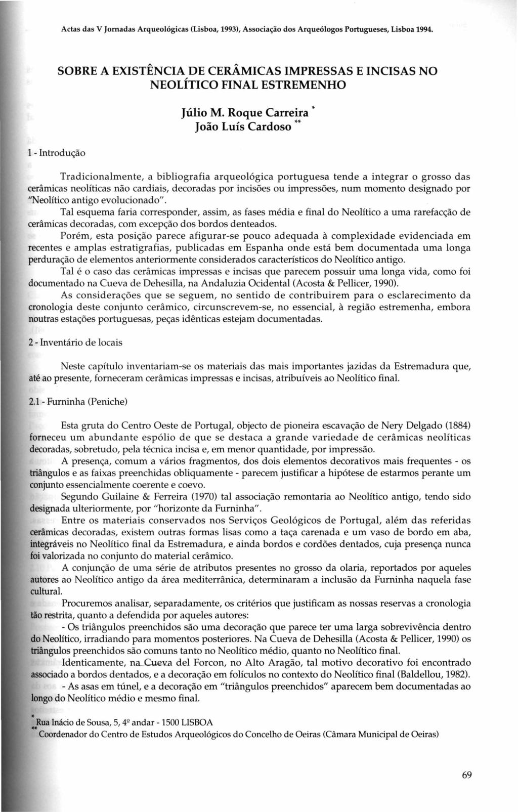 Actas das V Jornadas Arqueológicas (Lisboa, 1993), Associação dos Arqueólogos Portugueses, Lisboa 1994.