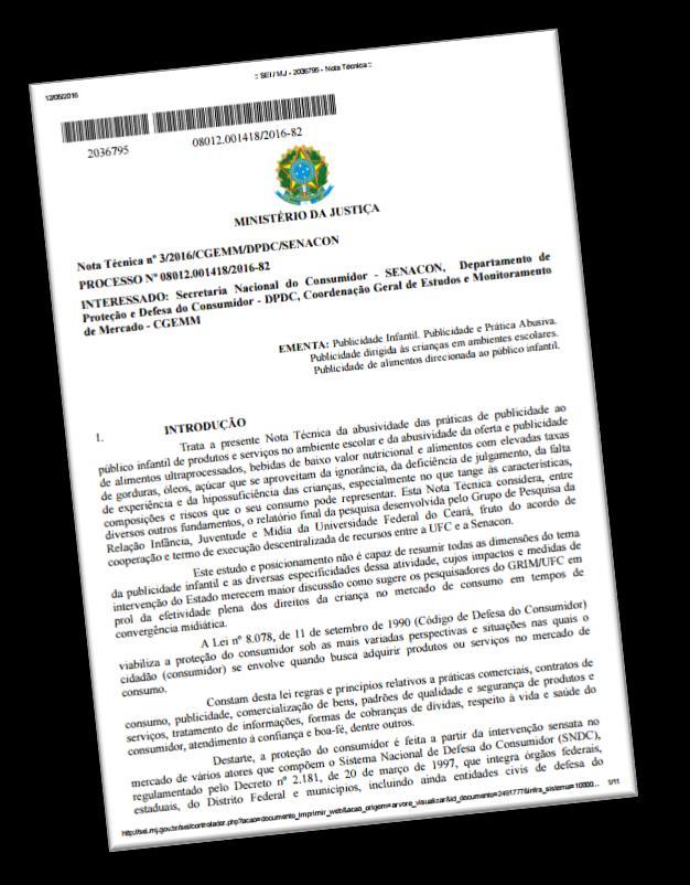 DOCUMENTOS BRASILEIROS Secretaria Nacional do Consumidor/MJ Nota Técnica nº 3/2016/CGEMM/DPDC/SENACON (2016) A estratégia comercial de fazer publicidade de produtos e serviços para crianças