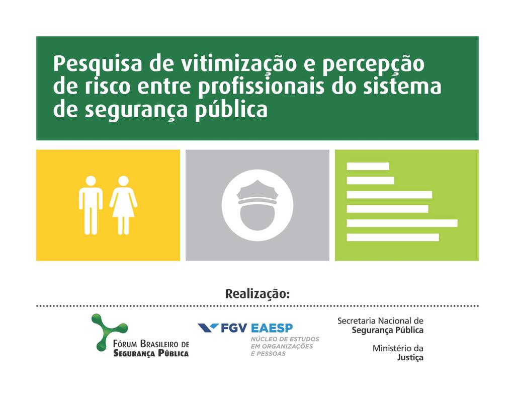 Pesquisa de vitimização e percepção de risco entre profissionais do sistema de segurança pública Realiza cão: ::>.