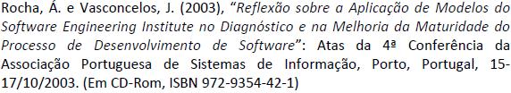 Reflexão sobre a Aplicação de Modelos do Software Engineering Institute no Diagnóstico e na Melhoria da Maturidade do Processo de Desenvolvimento de Software Álvaro Rocha Universidade Fernando
