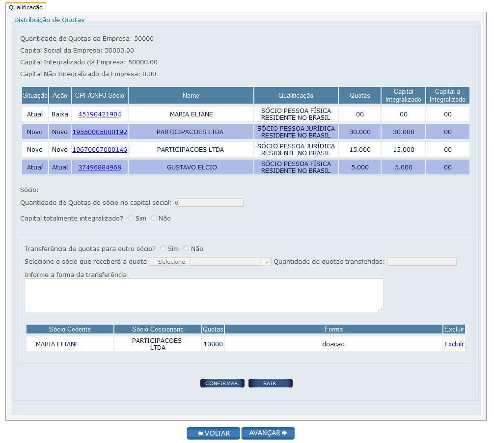 Distribuição de Quotas Essa tela não aparece no caso de Associação e Fundação. Para preencher a distribuição de quotas de cada sócio, clique no número do CPF/CNPJ na tabela lista de sócios.