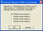 Utilizar a apresentação de tela múltipla 30 Procedimento A Ligue o computador com Windows e selecione Iniciar - Programas (ou Todos os programas ) - EPSON Projector - Adicionar/Remover Epson Virtual