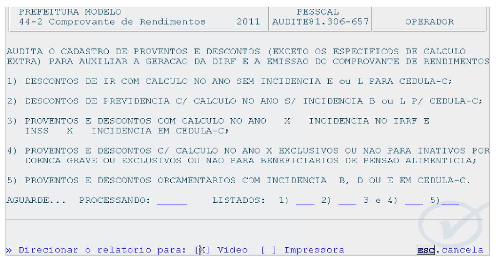 Alertamos que esta verificação automática não substitui a conferência orientada no item 4.1.2. Tendo sido concluída a conferência e acertos das incidências, acesse novamente a opção 44.