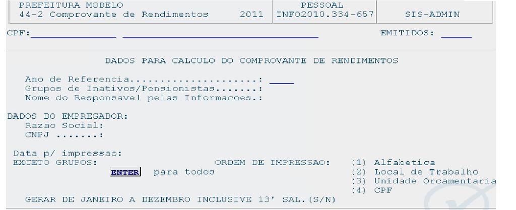 emitir o comprovante para um determinado servidor, informe o CPF do servidor e tecle <enter>. O CPF informado será validado pelo programa.