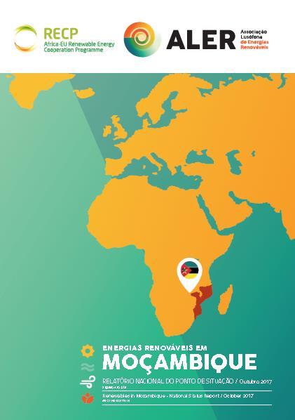 RELATÓRIO NACIONAL DA ALER PARA MOÇAMBIQUE Relatório mais completo e actualizado sobre o ponto de situação das energias renováveis em Moçambique Uma visão global dos desenvolvimentos actuais e