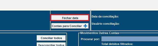 Botão Fechar Data. Será preenchido ao lado do botão Abrir data, as informações do Usuário e Data.