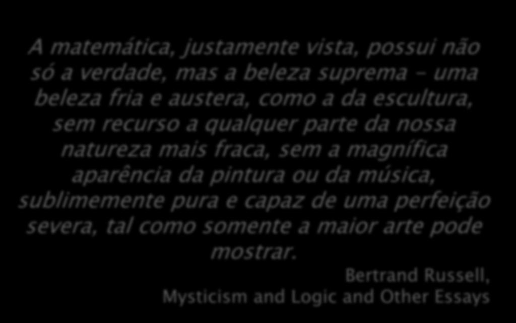 magnífica aparência da pintura ou da música, sublimemente pura e capaz de uma perfeição severa,