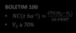 CALAGEM BOLETIM MINAS GERAIS Método do Al 3+ e do Ca 2+ +Mg 2+ NC (t ha 1 ) = CA + CD ou V 2 = 60% *CA = Y Al 3+ m t.