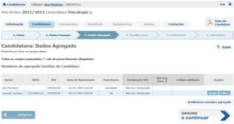 4.6. ACEDER A RENDIMENTOS: - Registar dados dos rendimentos de cada elemento do agregado familiar; - Preencher o primeiro quadro, se existir algum elemento que tenha entregue a declaração de IRS em