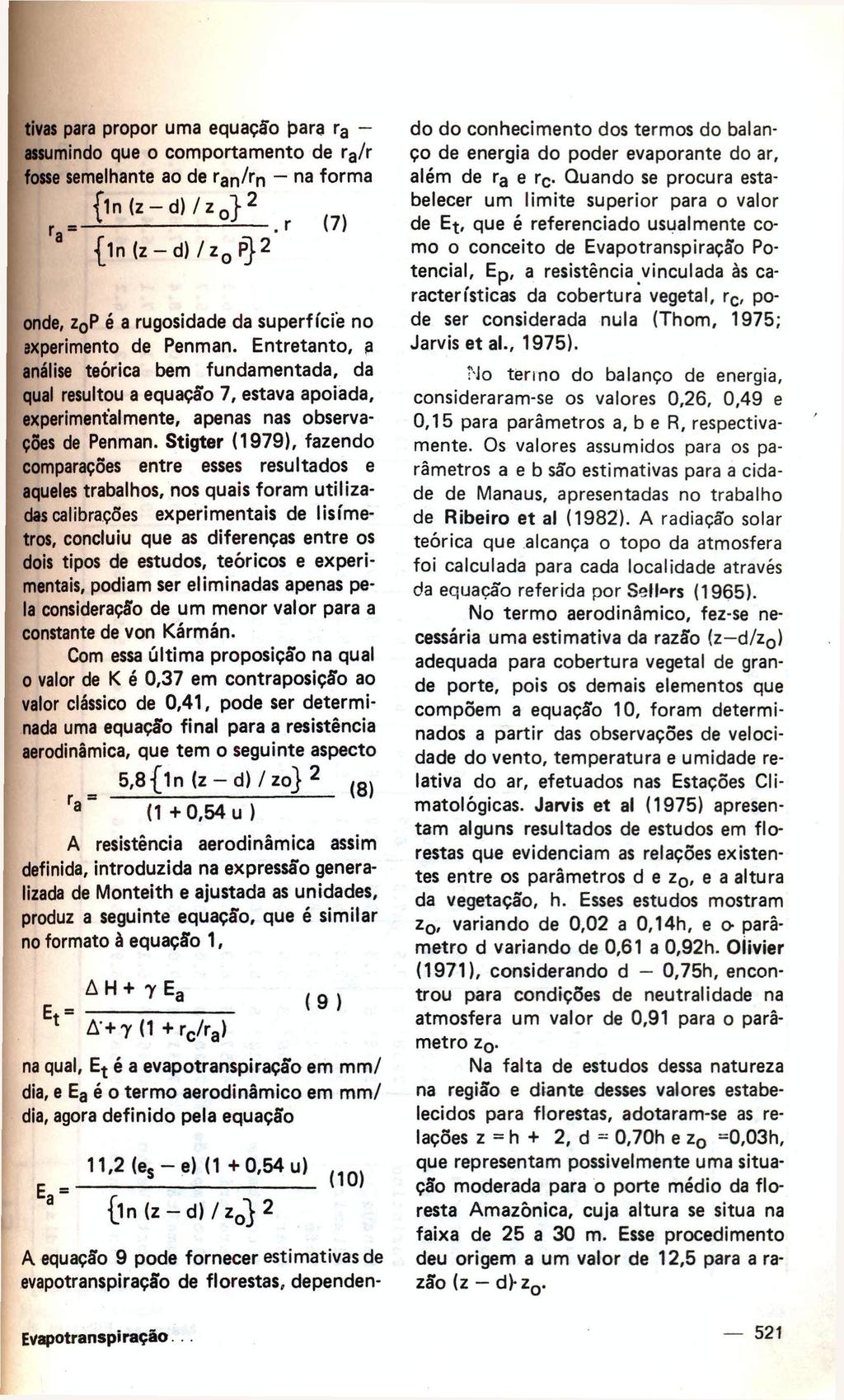 s para propor uma equação para r a - mindo que o comportamento de r a /r e semelhante ao de r an /r n - na forma r _ {ln(z-d)/z 0 }2 ^ *' {ln(z-d)/z 0 P}2' e, z 0 P é a rugosidade da superfície no