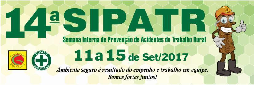 Foi realizada no período de 11 a 15 de setembro de 2017 a 14º SIPATR (Semana Interna de Prevenção de Acidentes do Trabalho Rural), que tem como objetivo promover conhecimento e conscientizar