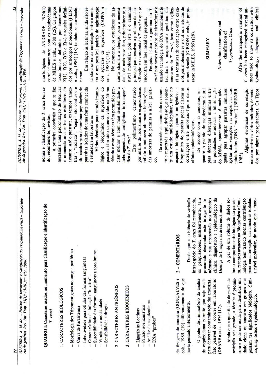 OLIVEIRA, A. M. de. - Revisão da taxonamia e classificação do Trypanosoma cruzi - importância da genética. Rev. Pat. Trop. 15(1): 13-26,jan.labr. 1986. da genética. Rev. Pat. Trop. 15(1): 13-26, jan.