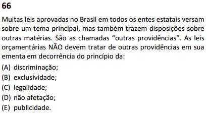 despesa, e, portanto, confrontariam o princípio da exclusividade.