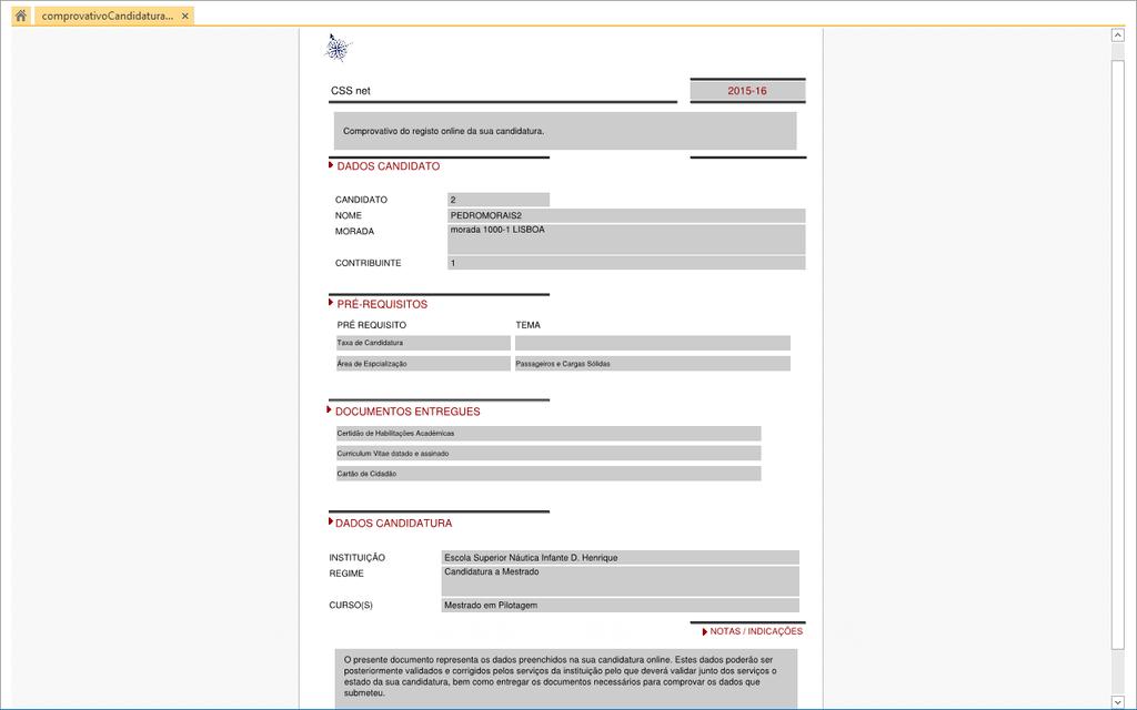 Exemplo do comprovativo de candidatura Após o pagamento, pode consultar a