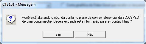 Figura 4 - Relacionamento de Contas Ao confirmar, retornará a conta abaixo, que ao confirmar, irá gravar a mesma conta referencial até a última conta de grau 5 a que essa de grau 4 pertença.