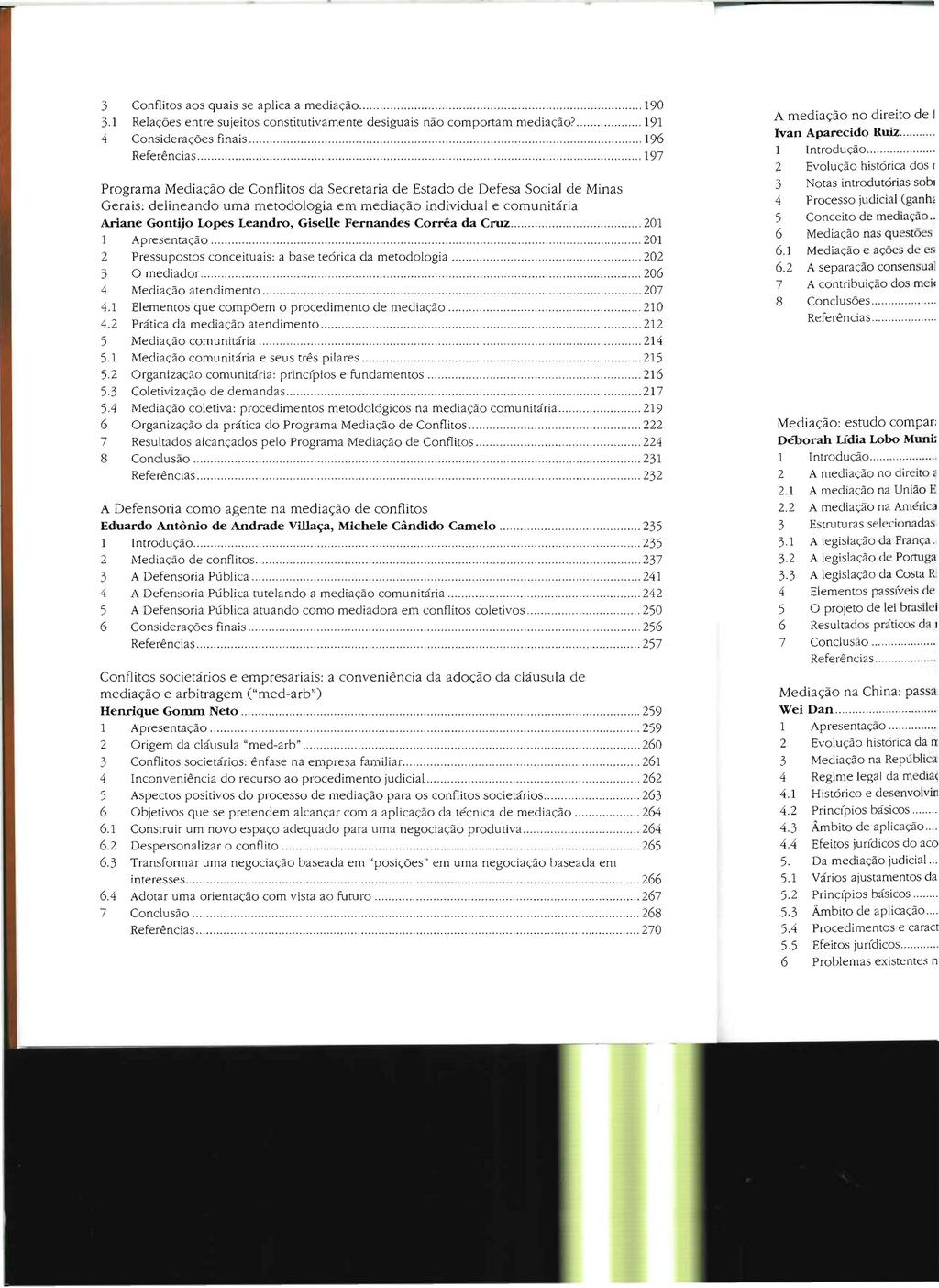 3 Conflitos aos quais se aplica a mediação 190 3.1 Relações entre sujeitos constitutivamente desiguais não comportam mediação' 191 4 Considerações finais.