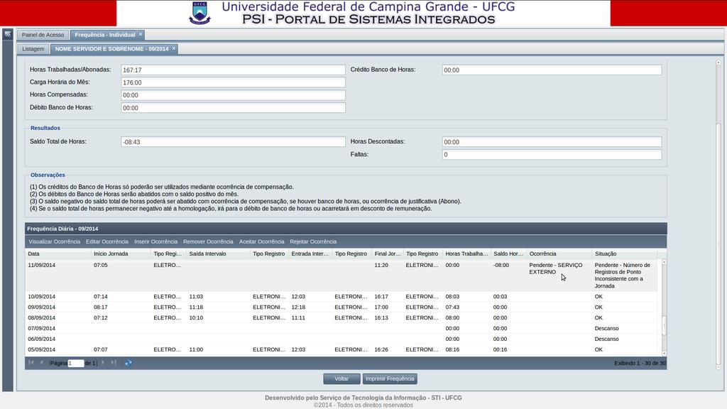 4.2.2. Rejeição de Ocorrências em Frequência Individual Para rejeitar uma ocorrência que foi inserida pelo servidor, o usuário chefia deverá ter acessado a Frequência Individual desejada, conforme o