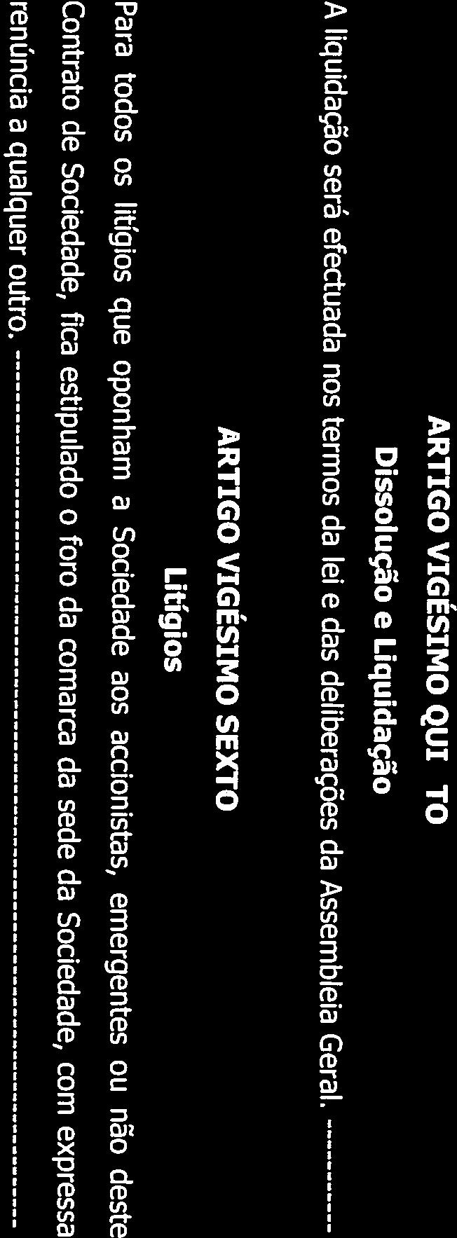 ARTIGO VIGÉSIMO QUARTO Ivone Teixeira Isidoro Gomes Ferreira ARTIGO VIGÉSIMO SEXTO Contrato de Sociedade, fica estipulado o foro da