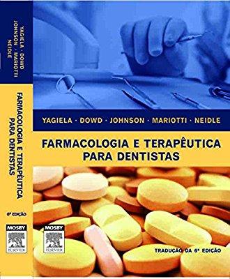 Farmacologia e Terapêutica Para Dentistas (Em Portuguese do Brasil) By Bart^Yagiela, John A. Dowd Frank J.
