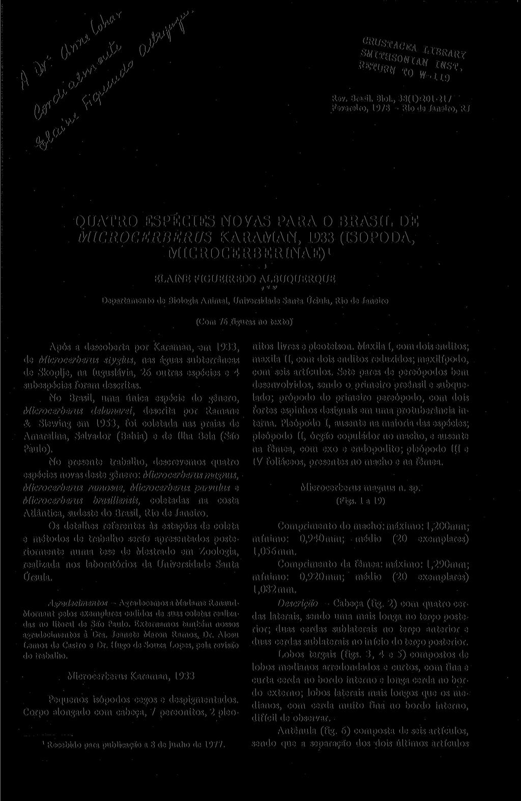 y F" tf Z1 lot-iif ' Rev. Brasa. Biol., 38(1)^01-217 Fevereiro, 1978 - Rio de Janeiro, RJ C» QUATRO ESPÉCIES NOVAS PARA O BRASIL DE MICROCERBERUS KARAMAN, 1933 (ISOPODA, MICROCERBERINAE).