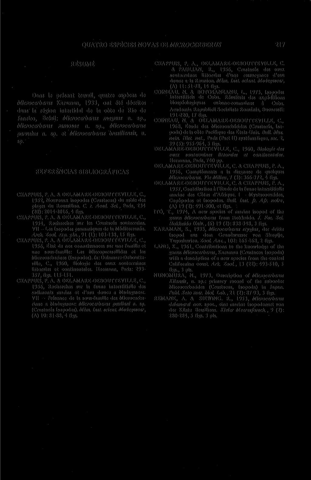 QUATRO ESPÉCIES NOVAS THE MICROCERBERUS 217 RÉSUMÉ Dans le présent travail, quatre espèces de Microcerberus Karaman, 1933, ont été décrites dans la région intertidal de la côte de Rio de Janeiro,