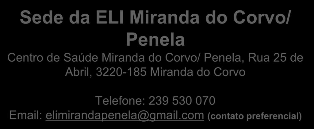 Telefone: 239 530 070 Email: elimirandapenela@gmail.