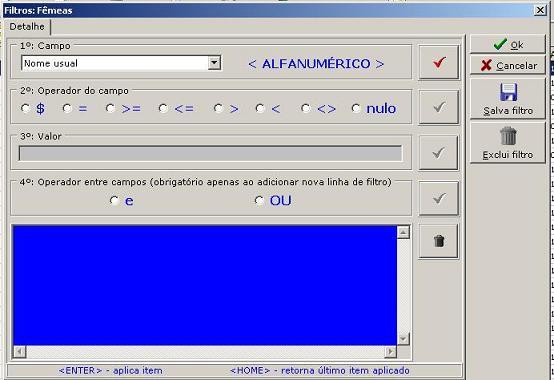 5.1.1 Caminho: [Tabelas/Fêmeas] 5.1.2 Clique em Filtros 5.1.3 Abre-se a seguinte janela 5.1.4 Clique primeiramente no botão com a seta vermelha para que você possa escolher as opções. 5.1.5 No 1º Campo clique na setinha para mostrar todas as opções de busca.