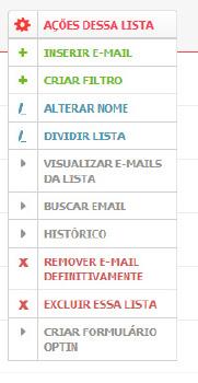 LISTAS Clicando em Ações dessa lista, você poderá: inserir e-mails específicos, criar filtros, alterar o nome, dividir a lista, visualizar e-mails, buscar e-mail, verificar o