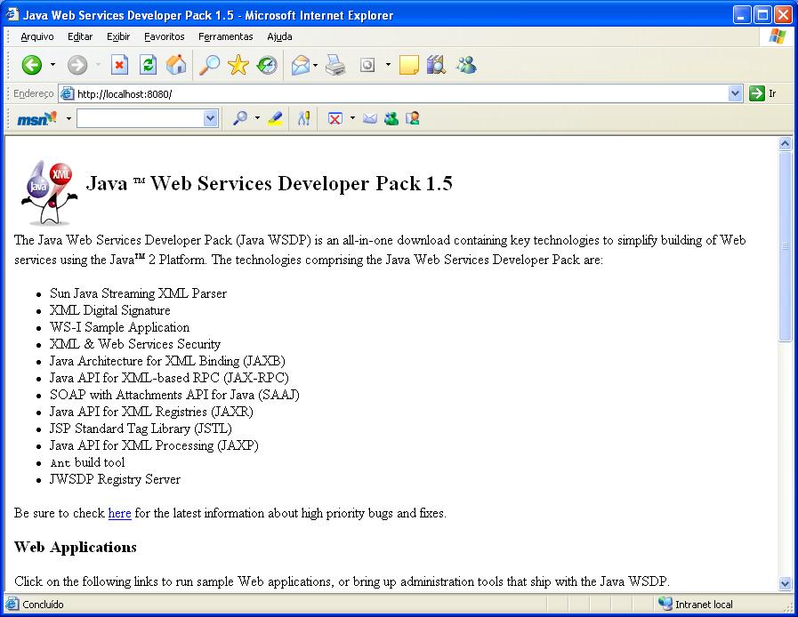 114 Figura 5.2 Página principal do serviço JWSDP. 3. Disponibilizar o serviço Nesta etapa a interface do serviço foi criada e esta é disponibilizada via Web Service. A Tabela 5.