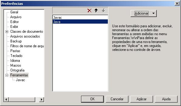 Na janela de preferências podemos notar no item Ferramentas além do item Javac (compilador Java) temos o item Java (máquina virtual Java). Devemos agora clicar no botão Aplicar.