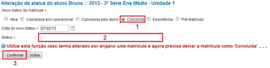 1.5 Desistência Utilize esta função quando o aluno DESISTIU do curso (abandonou).