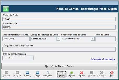 Cadastros Menu Arquivos / Cadastros / Plano de Contas Escrituração Fiscal