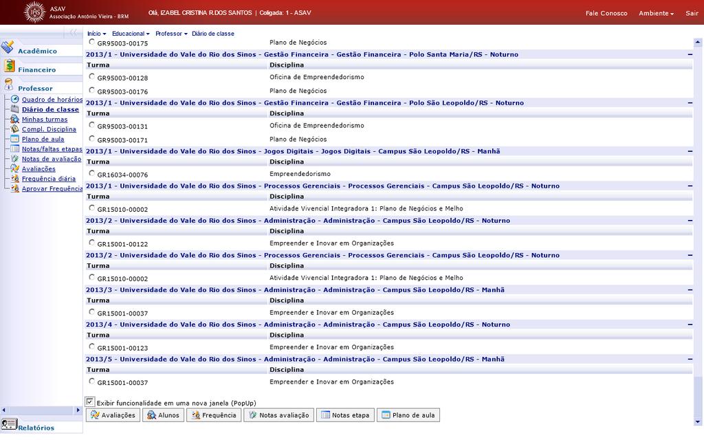 [9] [10] A tela com as funcionalidades Avaliações, Alunos, Frequência, Notas avaliação, Notas etapa e Plano de Aula são visualizadas numa única tela para a turma-disciplina escolhida.